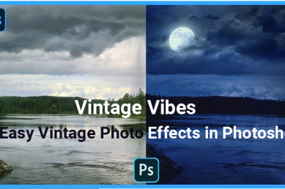 Vintage Vibes: Easy Vintage Photo Effects in Photoshop